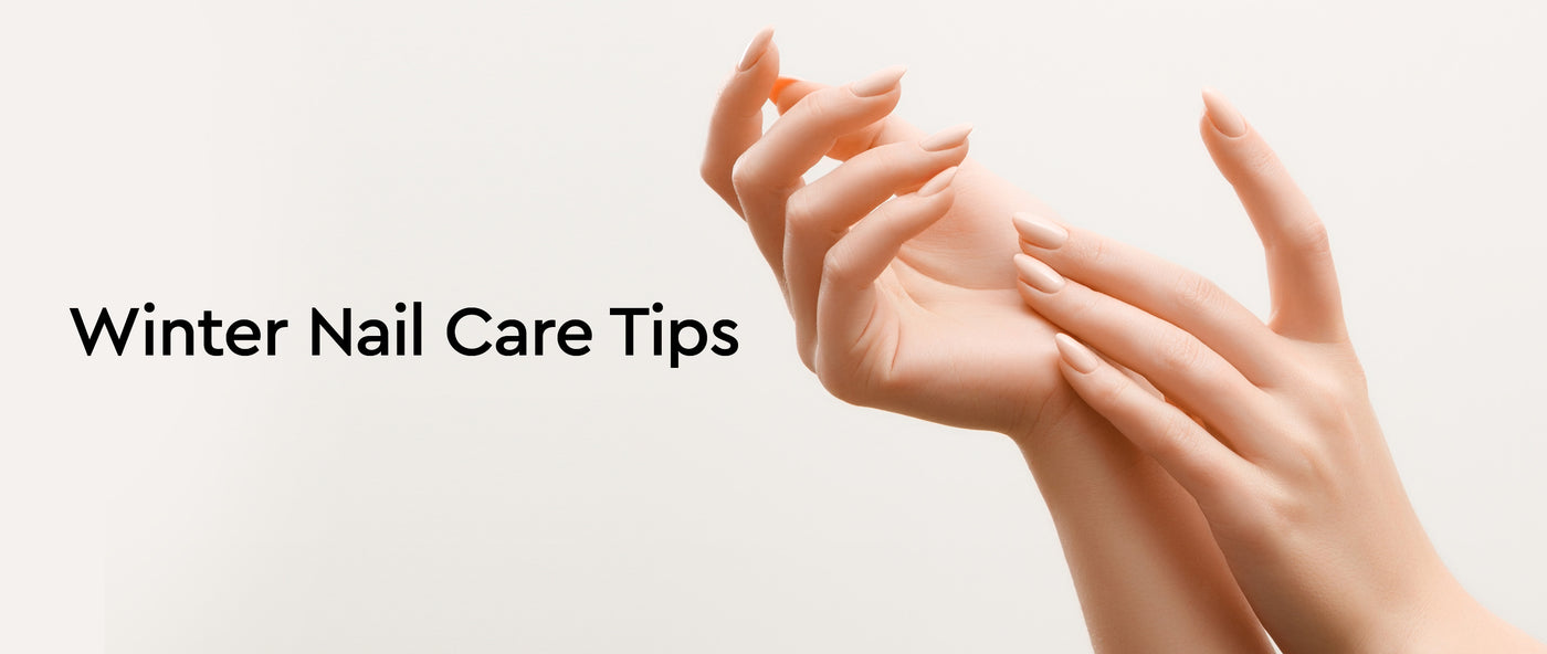 11 Nail Care Tips for Healthy & Pretty Nails This Winter