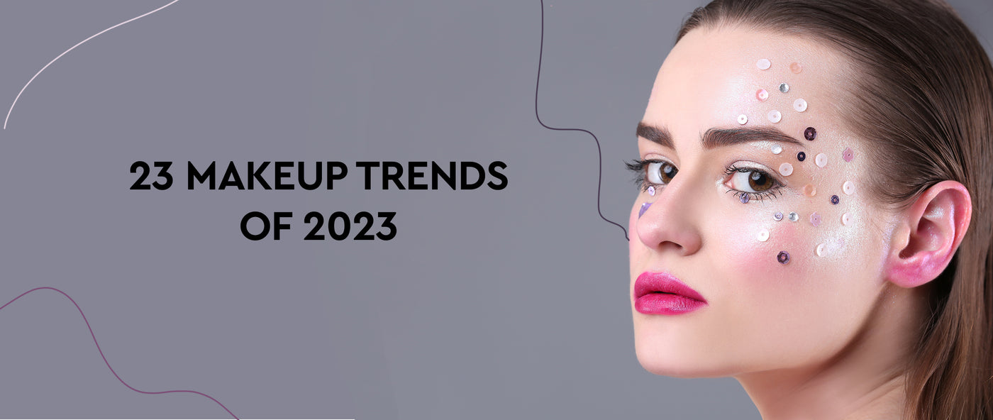 23 Makeup Trends That Will be the Talk of 2023