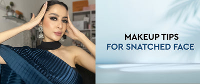 9 Makeup Tips to Get Celebrity-Like Snatched Face