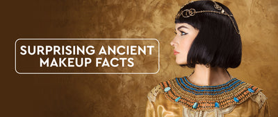 8 Surprising Makeup Facts from Ancient Times!