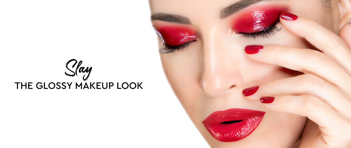 Creating the Trending Glossy Makeup Look—The Ultimate Guide