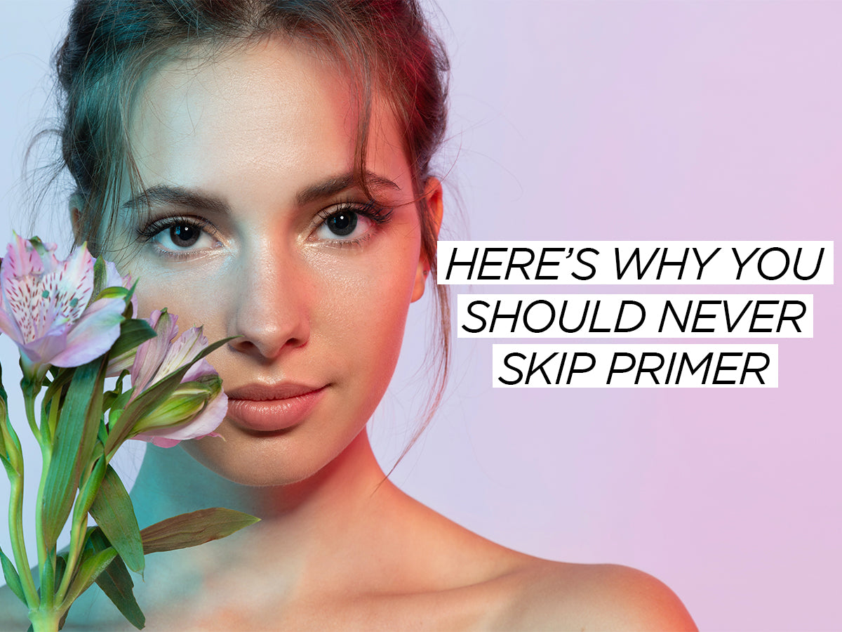 Here Is Why You Shouldn’t Skip Using a Face Primer