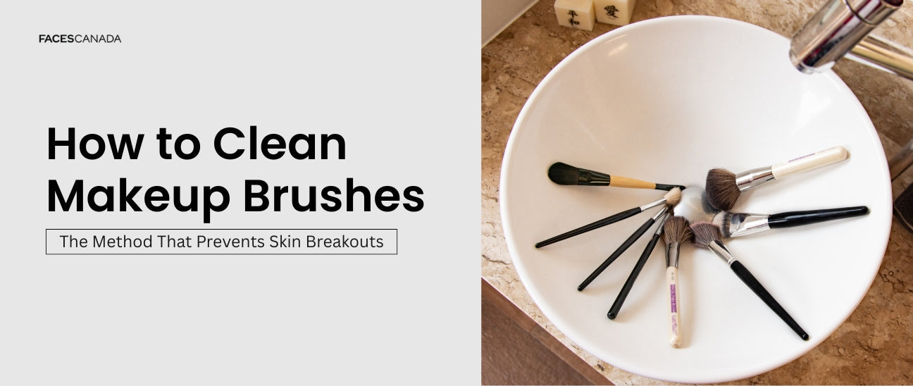 How to Clean Makeup Brushes at Home – Faces Canada