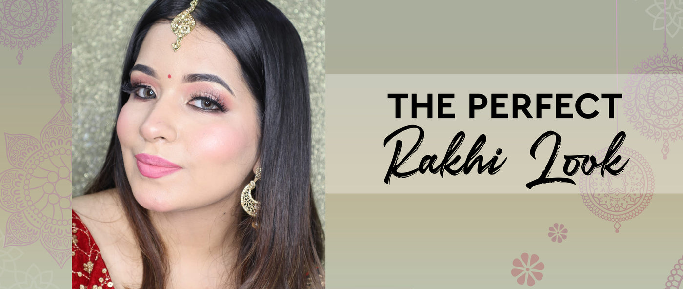 Makeup Newbie? Here’s a Simple Yet Glam Look for Raksha Bandhan