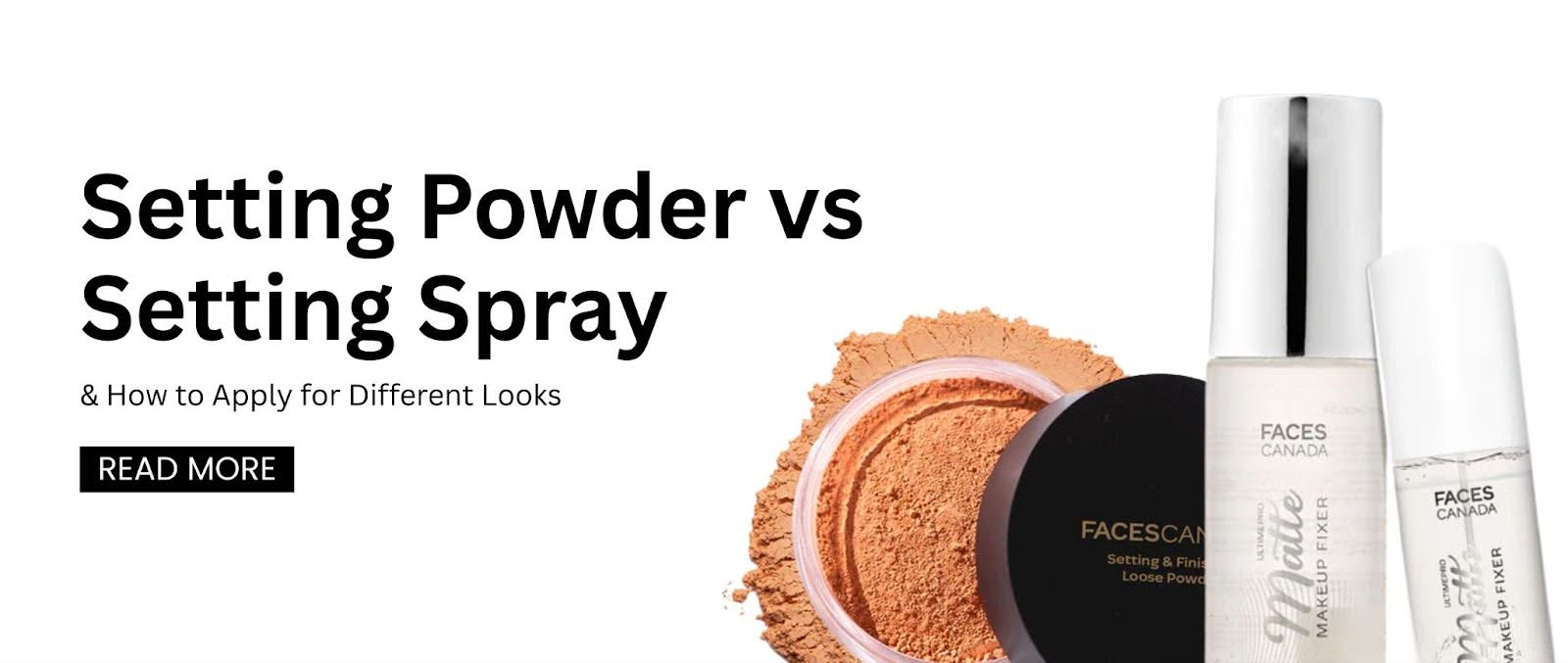 Setting Powder vs Setting Spray: Which One Do You Need? – Faces Canada